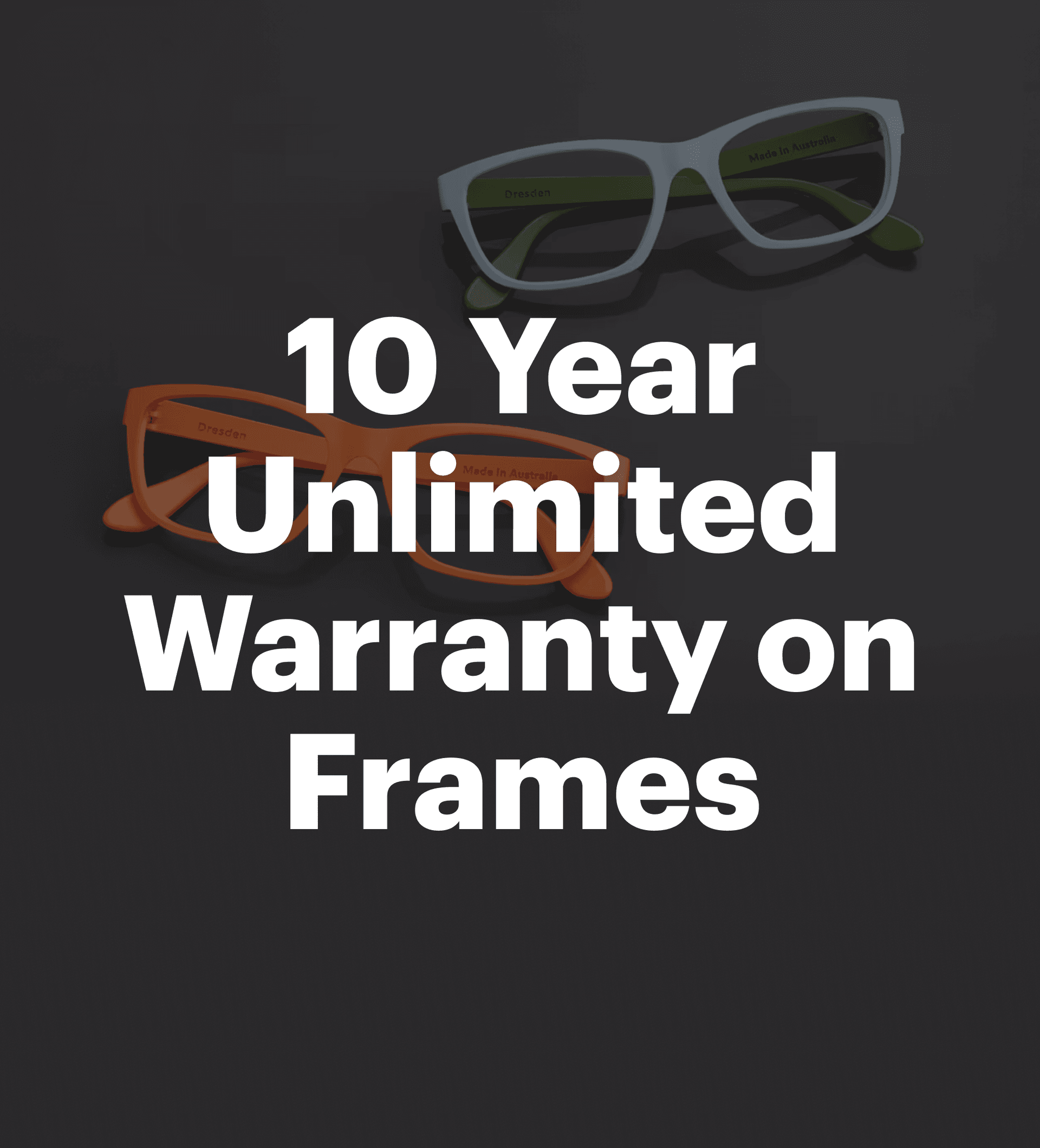 Studio shot of two lightweight, customizable Dresden Vision Canada eyeglass frames, representing the quality and reliability that supports the extensive 10-year frame replacement policy.