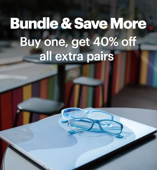 Bundle & Save More. Buy one, get 40% off all extra pairs
