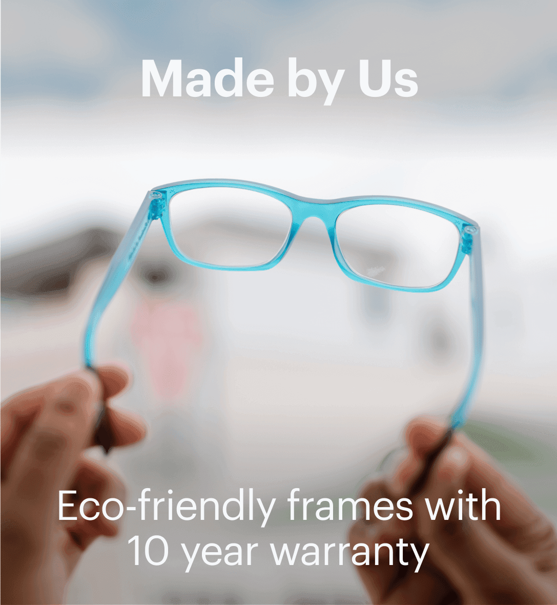 Made in Australia. Eco-friendly frames with 10 year frame warranty!